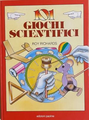 101 GIOCHI SCIENTIFICI
